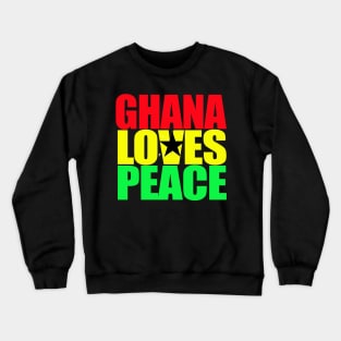 Ghana Loves Peace Crewneck Sweatshirt